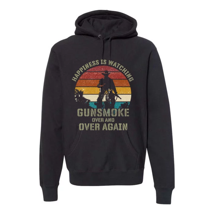 Happiness Is Watching Gunsmoke Over And Over Again Cowboys Premium Hoodie