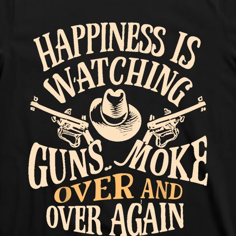 Happiness Is Watching Gunsmoke Over And Over Again Cowboys T-Shirt