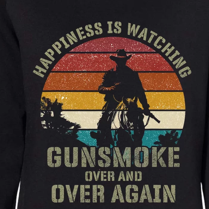 Happiness Is Watching Gunsmoke Over And Over Again Cowboys Womens California Wash Sweatshirt