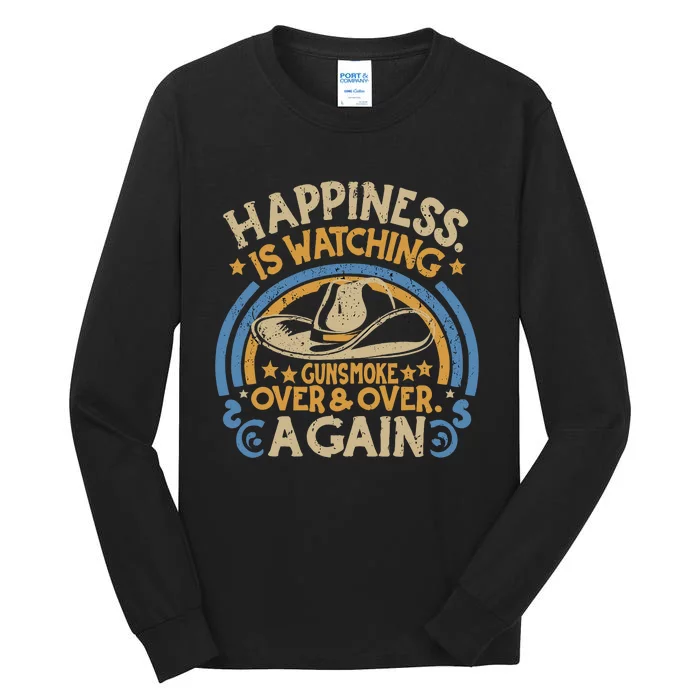 Happiness Is Watching Gunsmoke Over And Over Again Funny Tall Long Sleeve T-Shirt