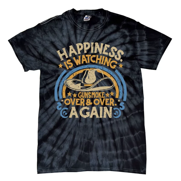 Happiness Is Watching Gunsmoke Over And Over Again Funny Tie-Dye T-Shirt