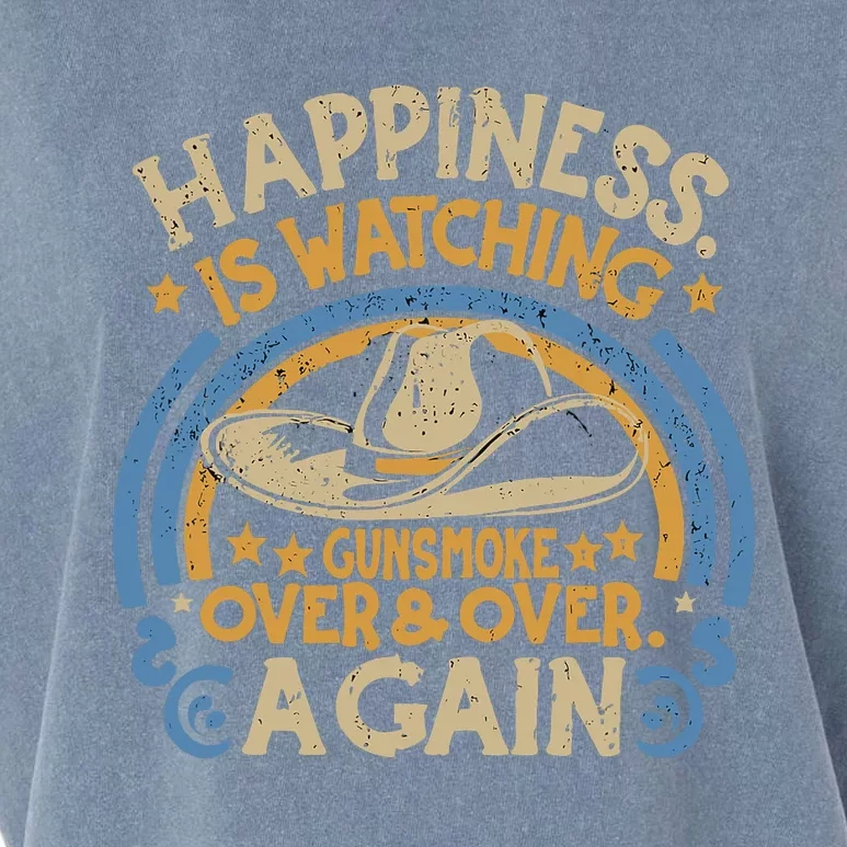 Happiness Is Watching Gunsmoke Over And Over Again Funny Garment-Dyed Women's Muscle Tee