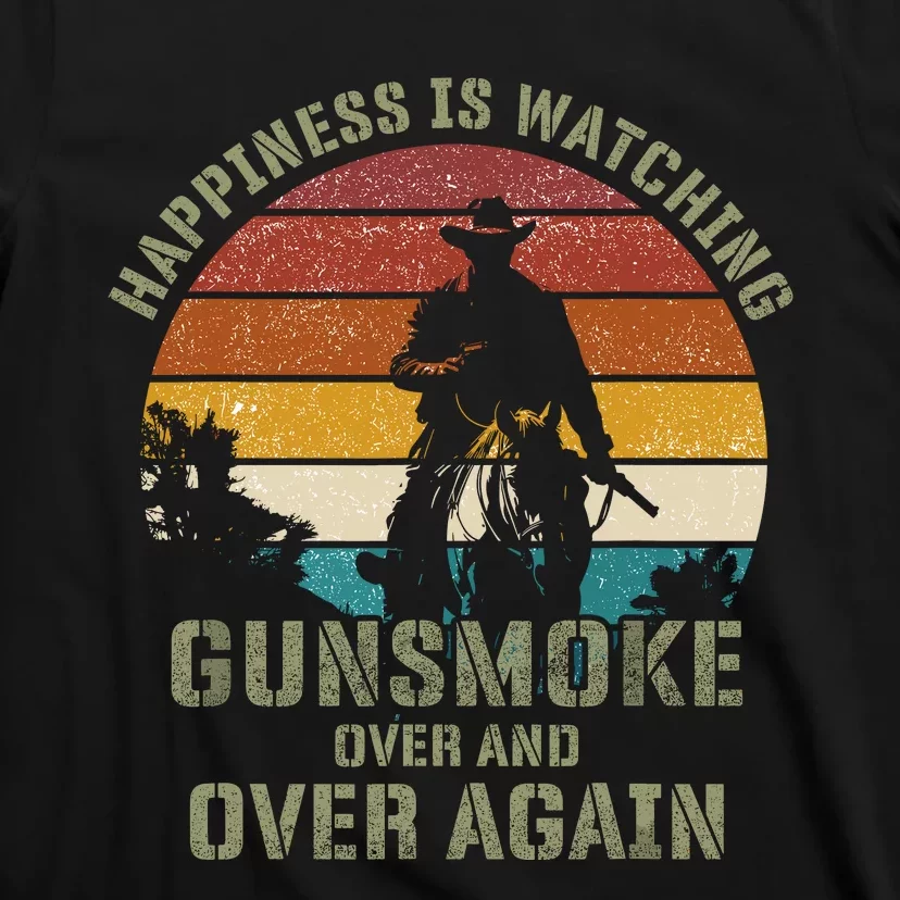 Happiness Is Watching Gunsmoke Over And Over Again Cowboys T-Shirt