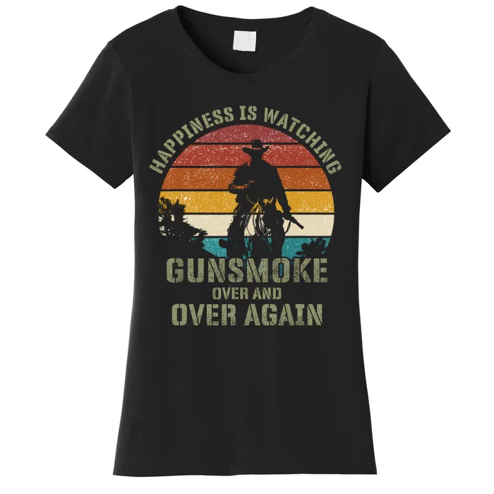 Happiness Is Watching Gunsmoke Over And Over Again Cowboys Women's T-Shirt