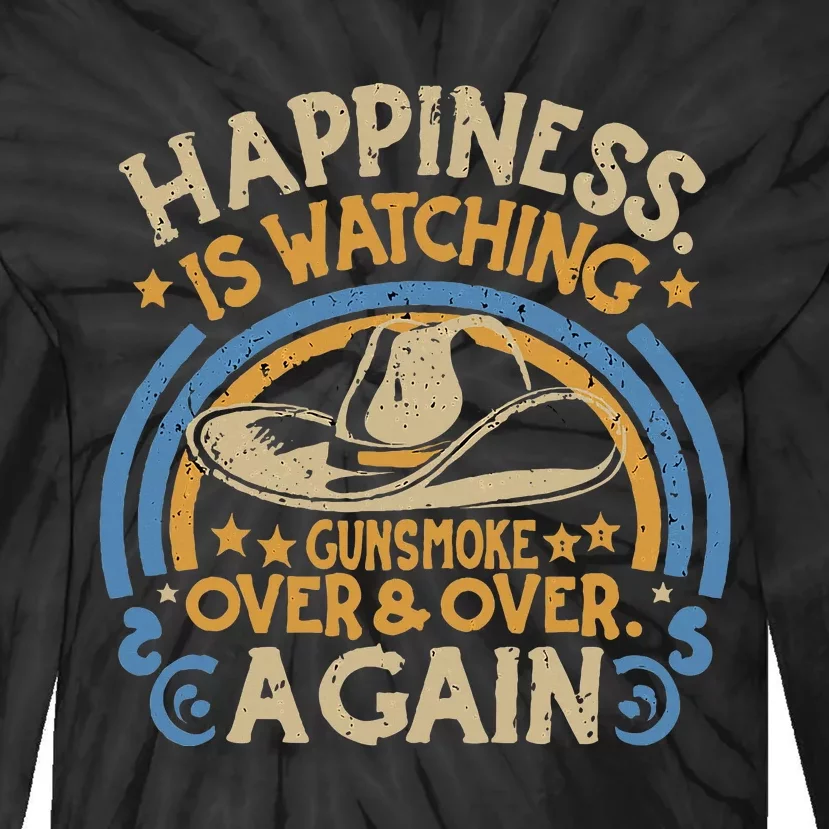 Happiness Is Watching Gunsmoke Over Tie-Dye Long Sleeve Shirt