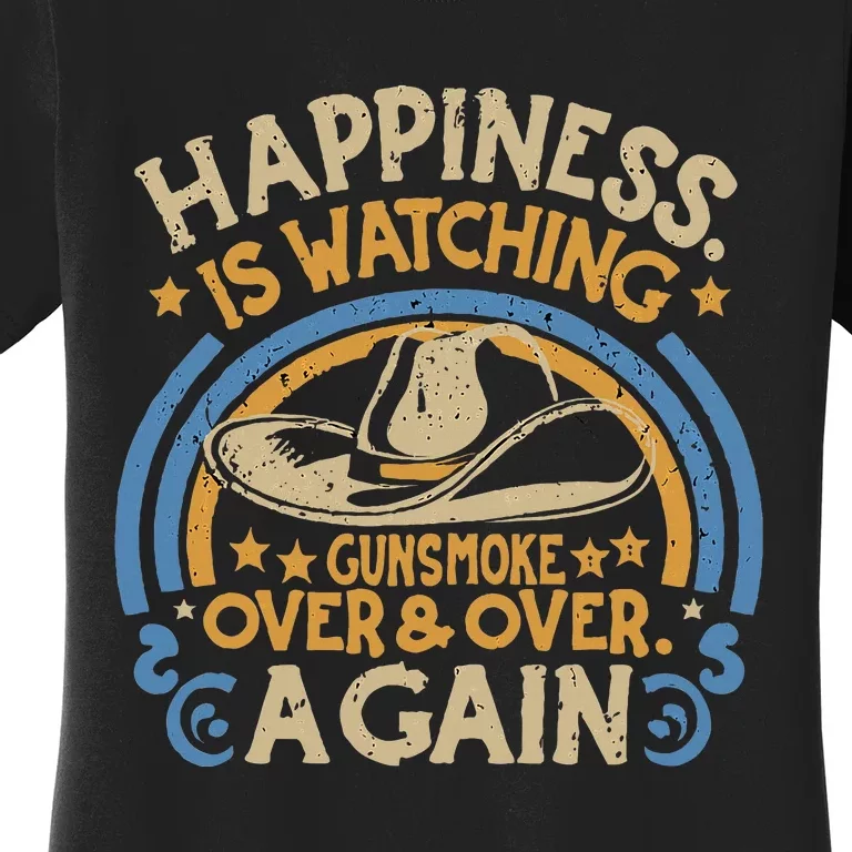 Happiness Is Watching Gunsmoke Over Women's T-Shirt