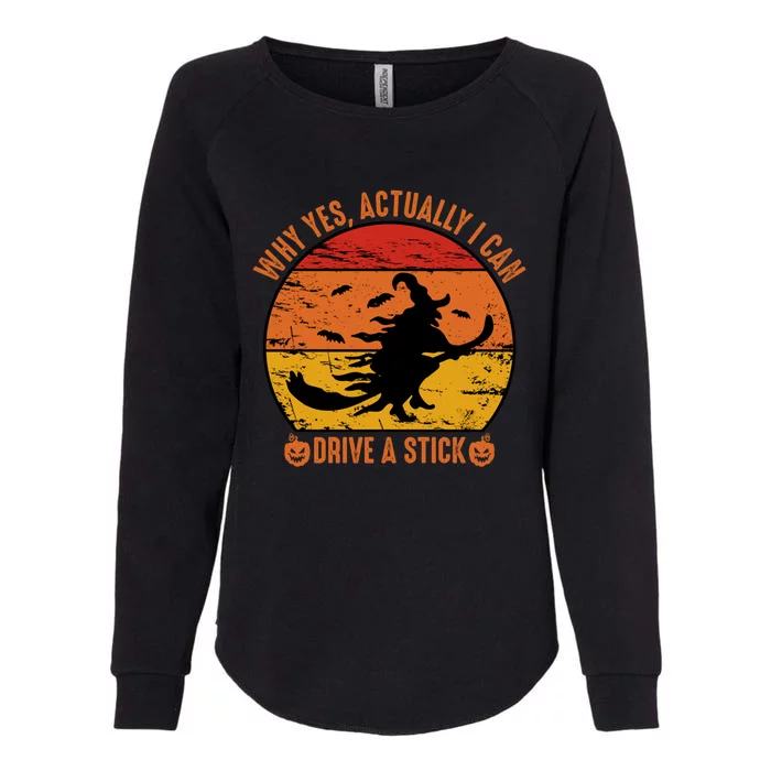 Halloween Ideas Why Yes Actually I Can Drive A Stick Womens California Wash Sweatshirt