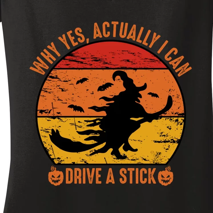 Halloween Ideas Why Yes Actually I Can Drive A Stick Women's V-Neck T-Shirt