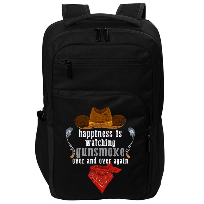 Happiness Is Watching Gunsmoke Over And Over Again Cowboys Trending Design Impact Tech Backpack