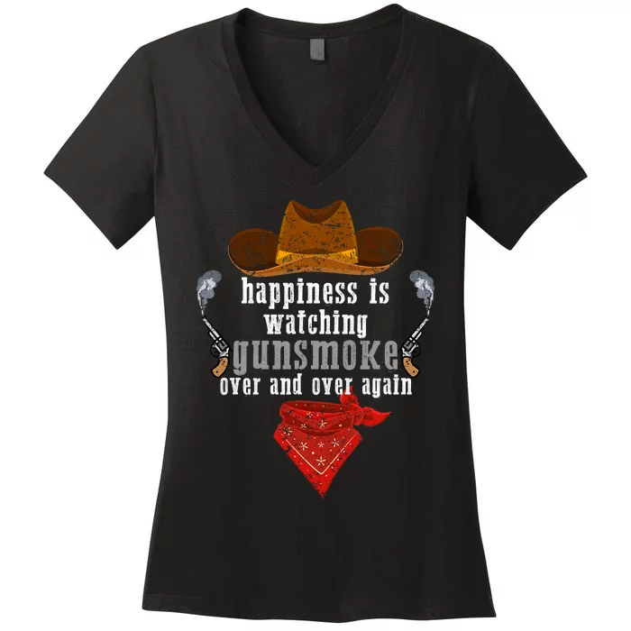 Happiness Is Watching Gunsmoke Over And Over Again Cowboys Trending Design Women's V-Neck T-Shirt