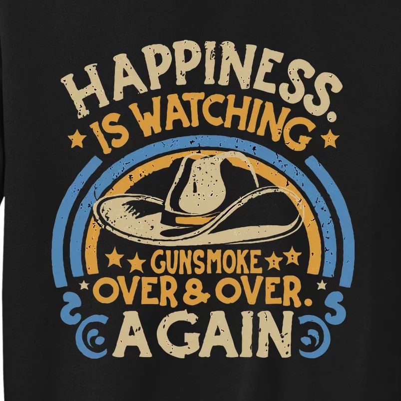 Happiness Is Watching Gunsmoke Over And Over Again Funny Sweatshirt