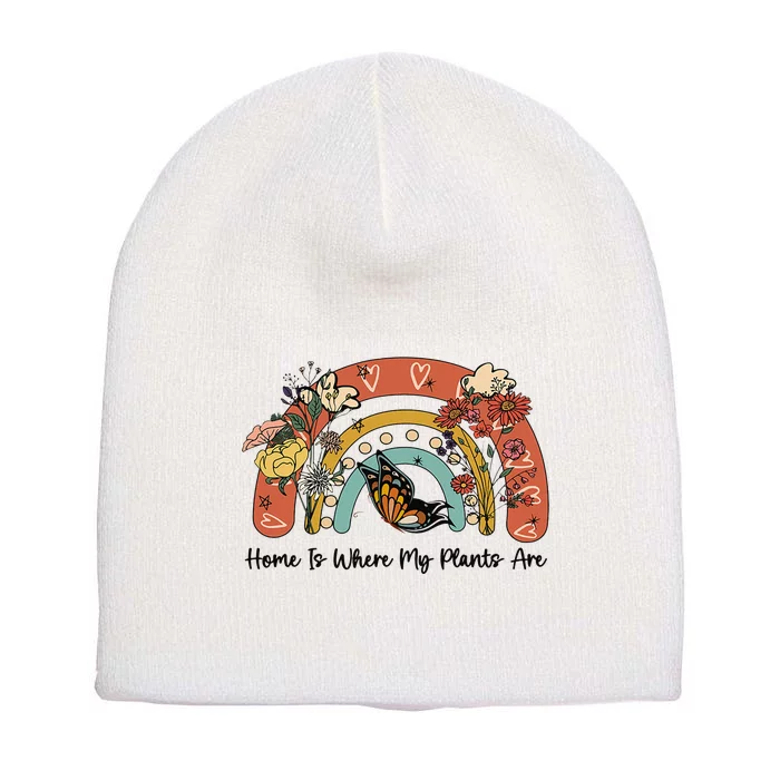 Home Is Where My Plants Are. Funny Distressed Gardening Short Acrylic Beanie