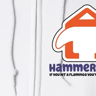 Hammerbarn If You Hit A Flamingo You're Gone Too Far Full Zip Hoodie