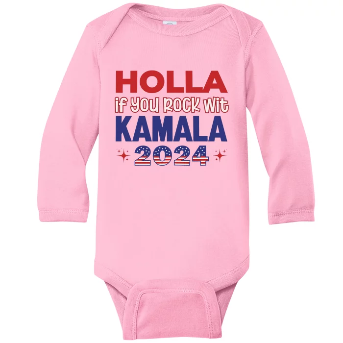 Holla If You Rock Wit Kamala 2024 Kamala Harris Support Baby Long Sleeve Bodysuit