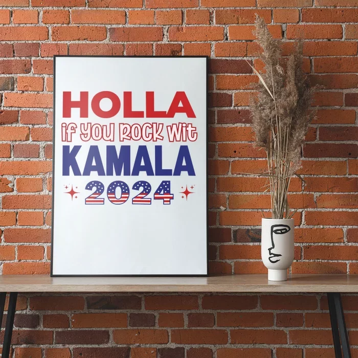 Holla If You Rock Wit Kamala 2024 Kamala Harris Support Poster