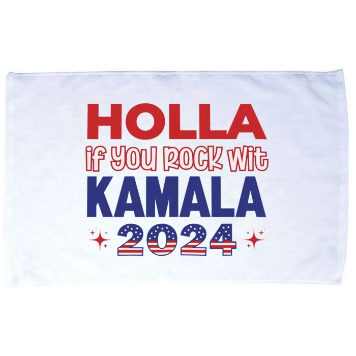 Holla If You Rock Wit Kamala 2024 Kamala Harris Support Microfiber Hand Towel