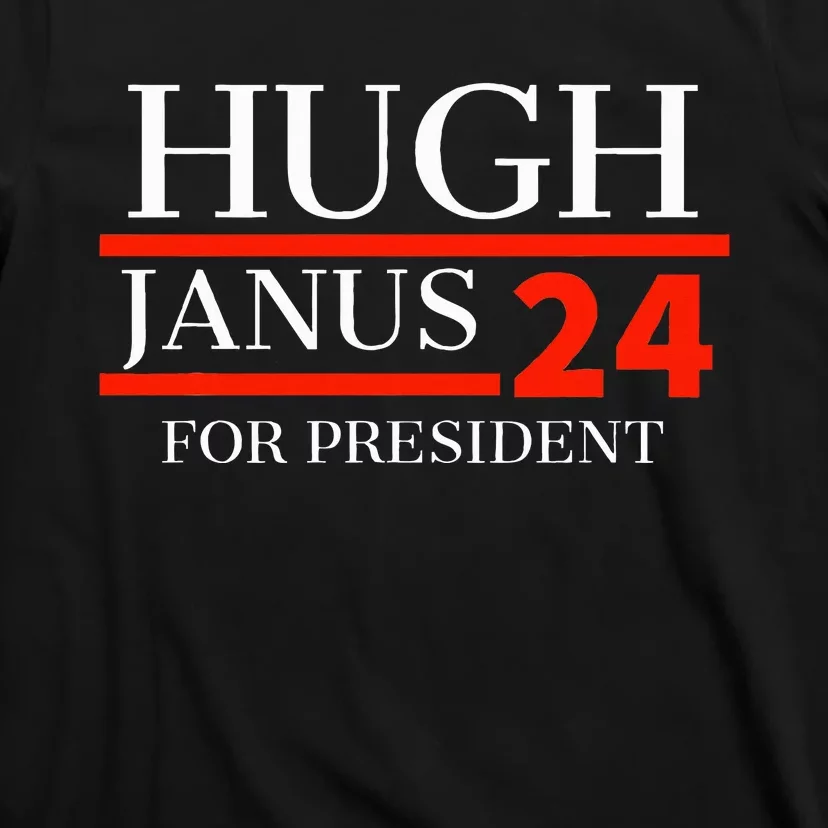 Hugh Janus 24 For President Funny 2024 Election T-Shirt