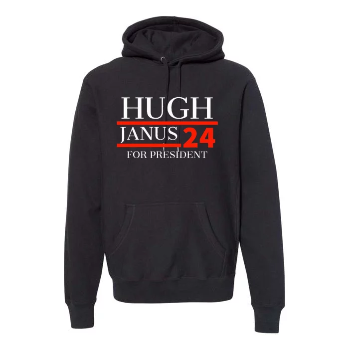 Hugh Janus 24 For President Funny 2024 Election Premium Hoodie