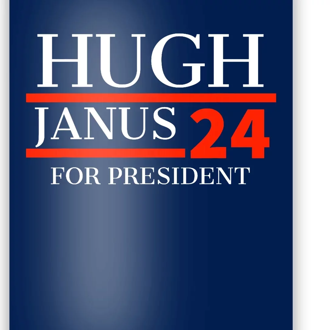 Hugh Janus 24 For President Funny 2024 Election Poster