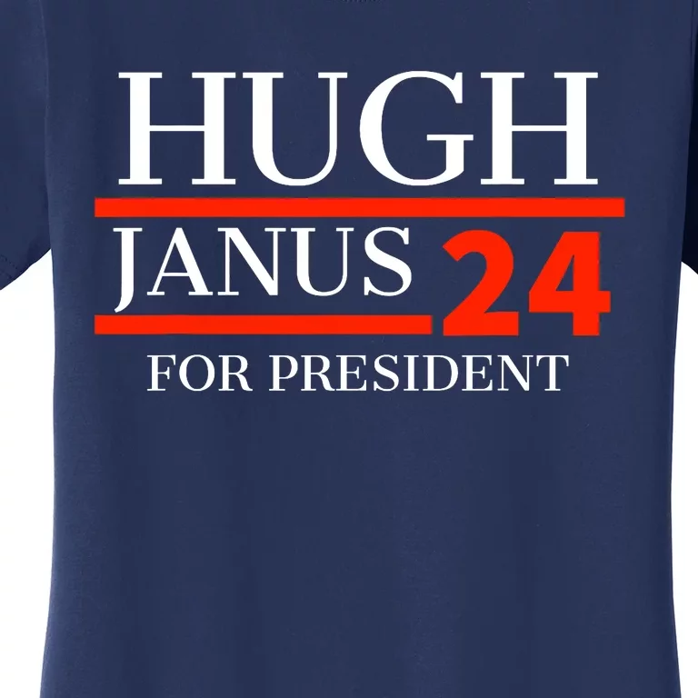 Hugh Janus 24 For President Funny 2024 Election Women's T-Shirt