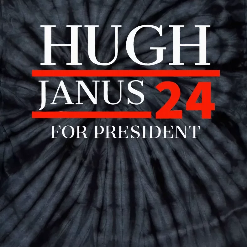 Hugh Janus 24 For President Funny 2024 Election Tie-Dye T-Shirt