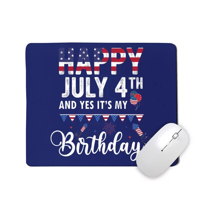 Happy July 4th And Yes It's My Birthday Mousepad