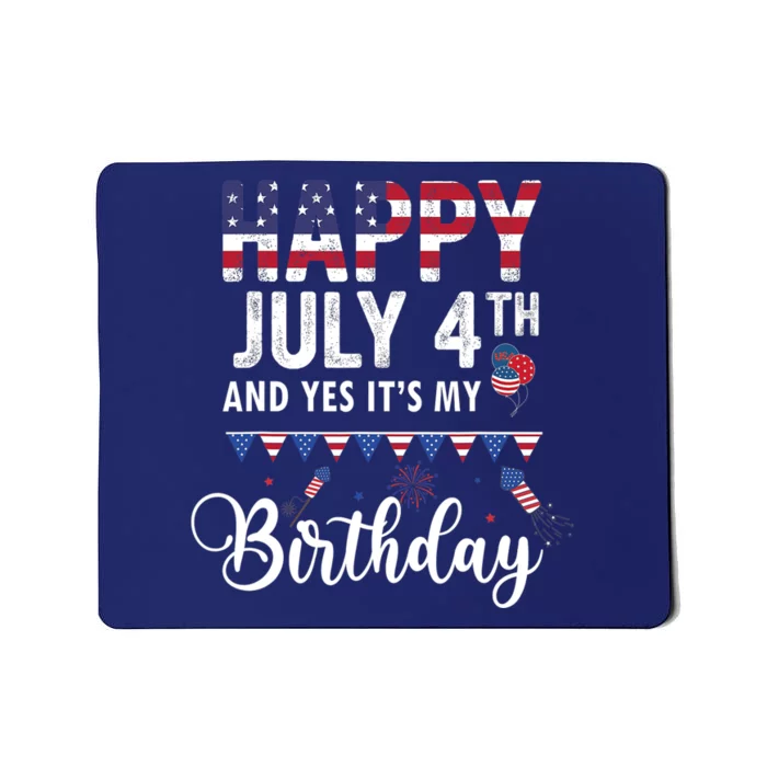 Happy July 4th And Yes It's My Birthday Mousepad