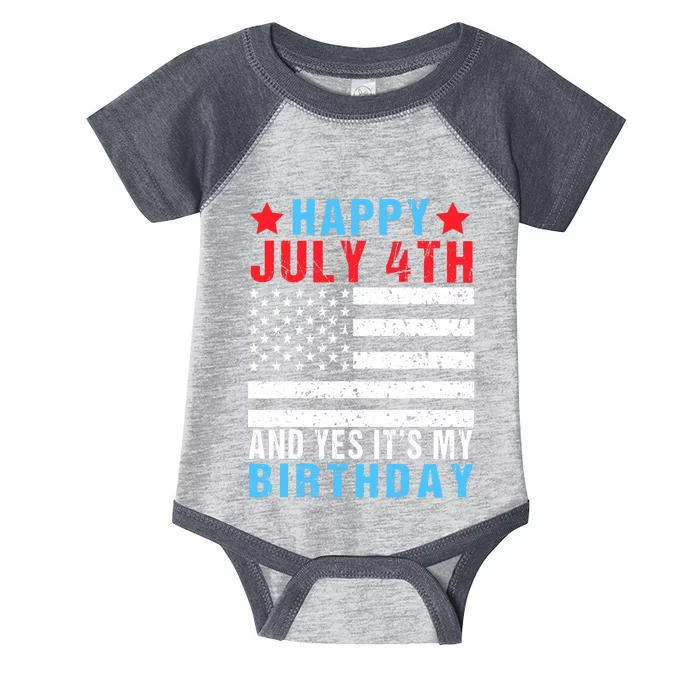 Happy July 4th And Yes It's My Birthday Born On 4th Of July Infant Baby Jersey Bodysuit