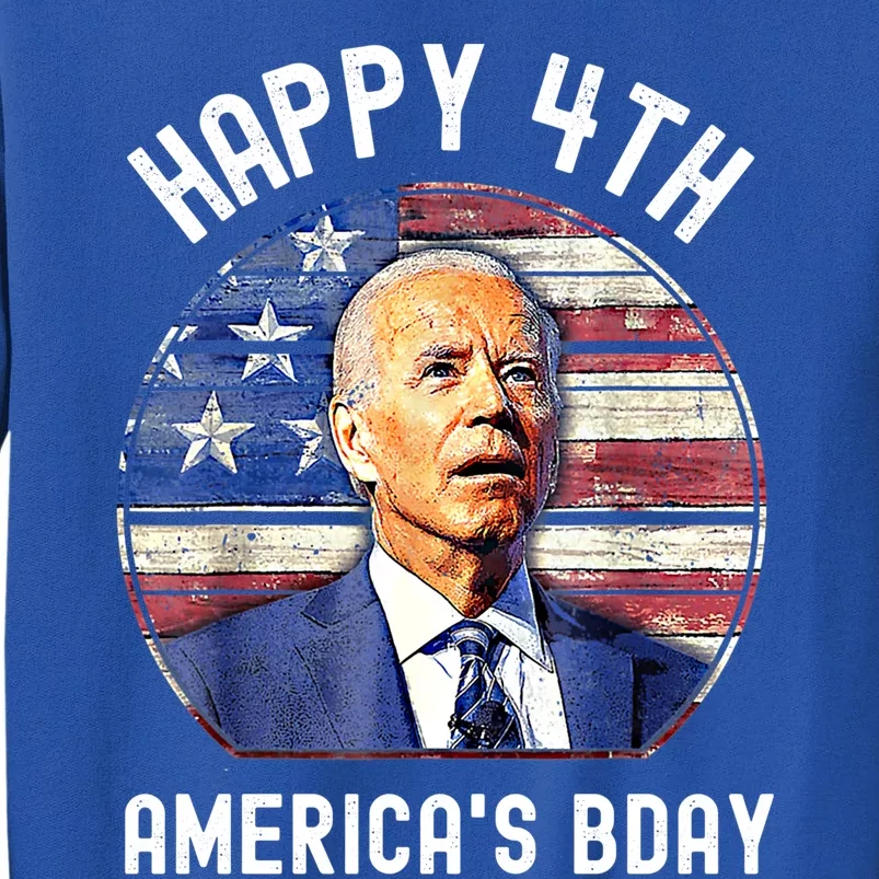 Happy July 4th America's Birthday Funny Anti Joe Biden Gift Tall Sweatshirt