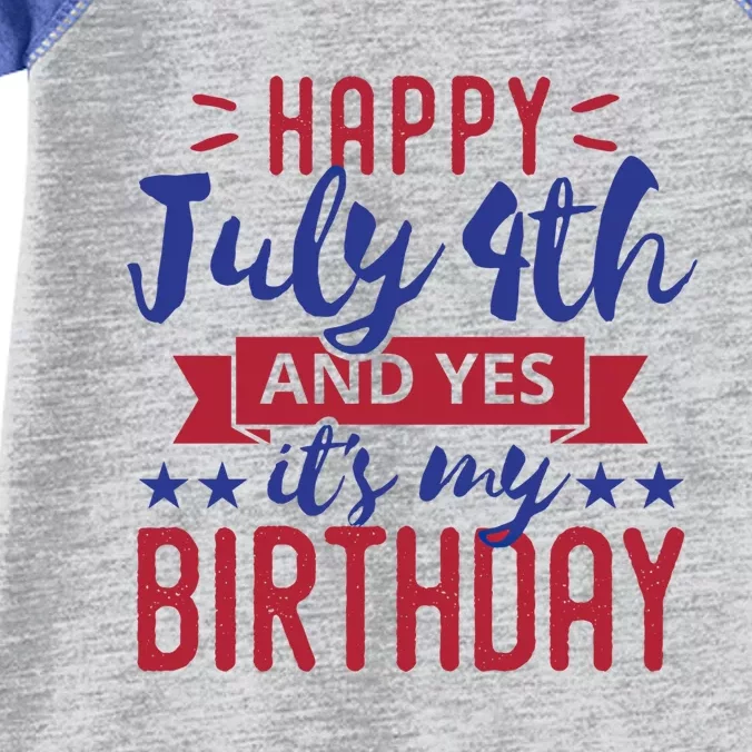 Happy July 4th And Yes It's My Birthday Gift Patriotic Gift Infant Baby Jersey Bodysuit