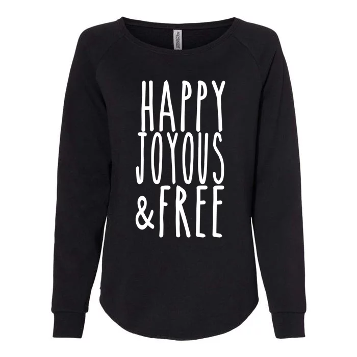 Happy Joyous And Free Aa Sobriety Sober Life Gift Womens California Wash Sweatshirt