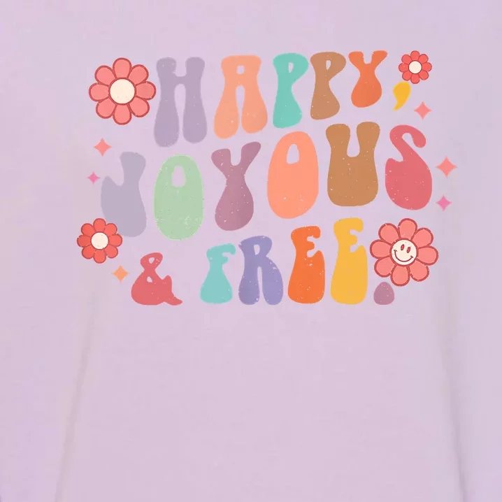 Happy Joyous & A Free Groovy Sobriety Addiction Recovery Garment-Dyed Sweatshirt