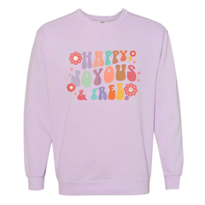 Happy Joyous & A Free Groovy Sobriety Addiction Recovery Garment-Dyed Sweatshirt