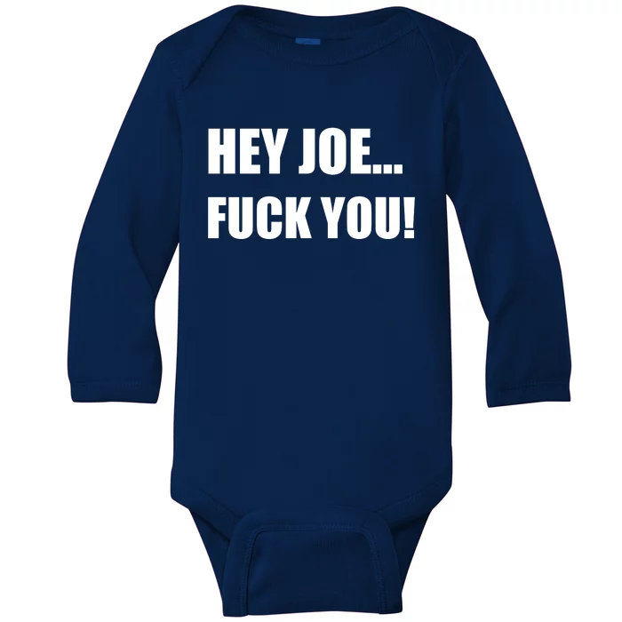 Hey Joe Biden Fuck You! Baby Long Sleeve Bodysuit