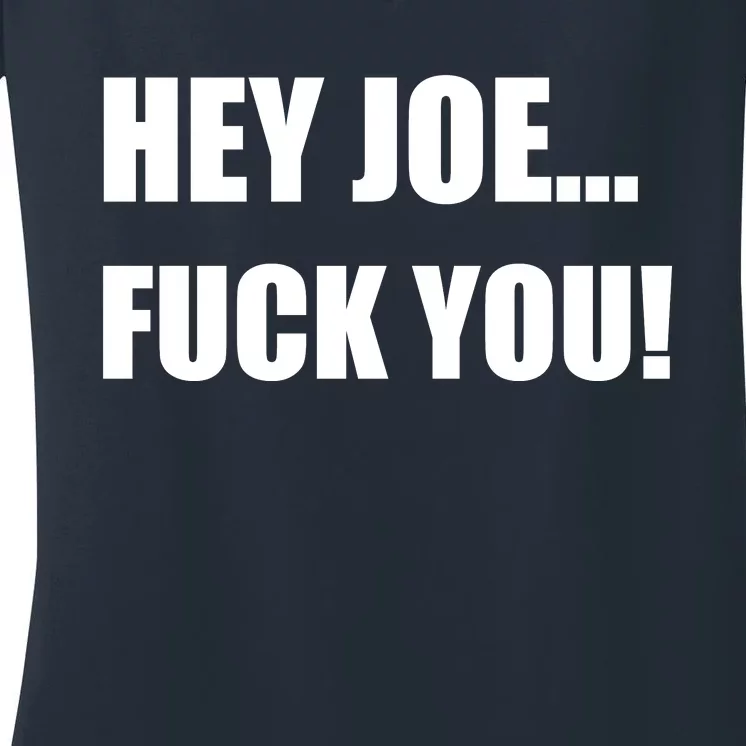 Hey Joe Biden Fuck You! Women's V-Neck T-Shirt