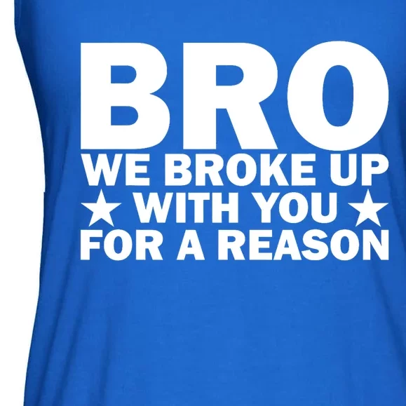 Hakeem Jeffries Bro We Broke Up With You For A Reason Ladies Essential Flowy Tank