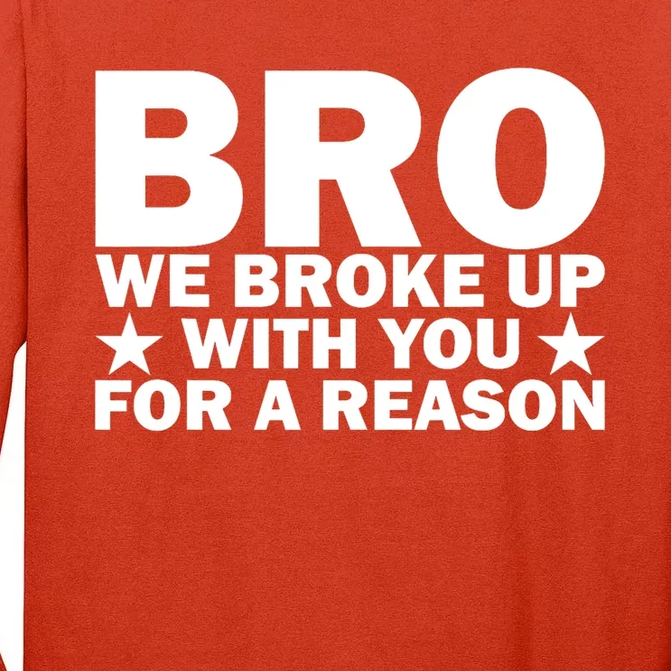 Hakeem Jeffries Bro We Broke Up With You For A Reason Tall Long Sleeve T-Shirt