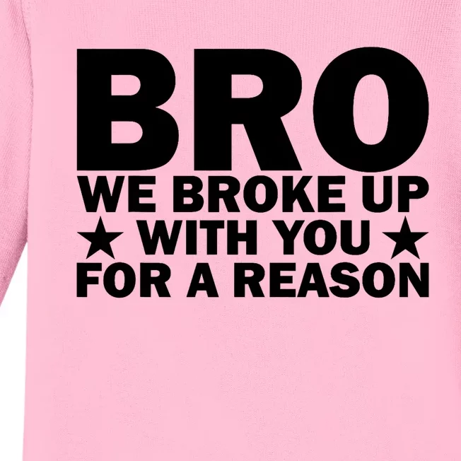 Hakeem Jeffries Bro We Broke Up With You For A Reason Baby Long Sleeve Bodysuit