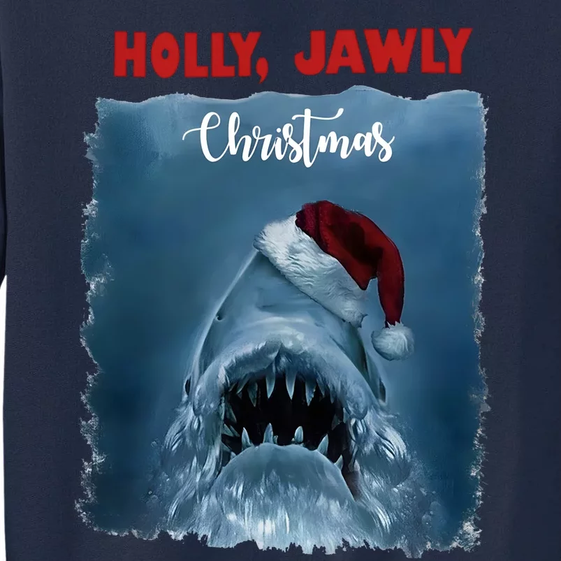 Holly Jawly Christmas Shark Horror Holiday Season Tall Sweatshirt