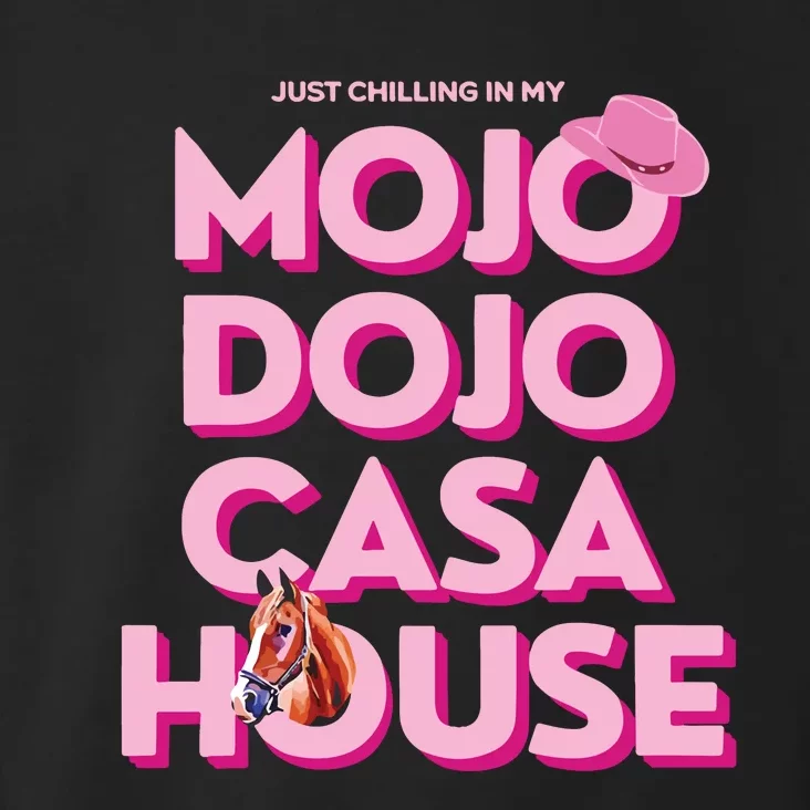 House Just Chilling In My Mojo Dojo Casa Toddler Hoodie