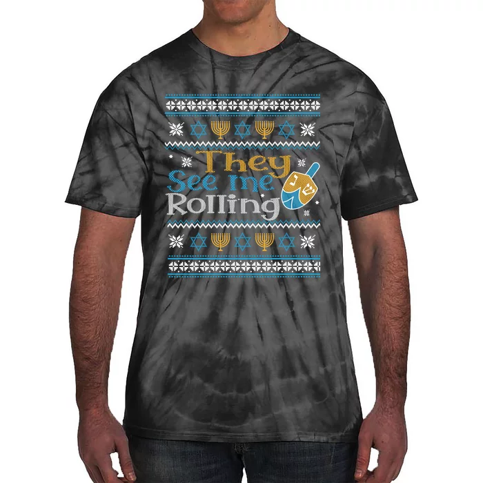 Hanukkah Jewish Dreidel They See Me Rolling Ugly Sweater Tie-Dye T-Shirt