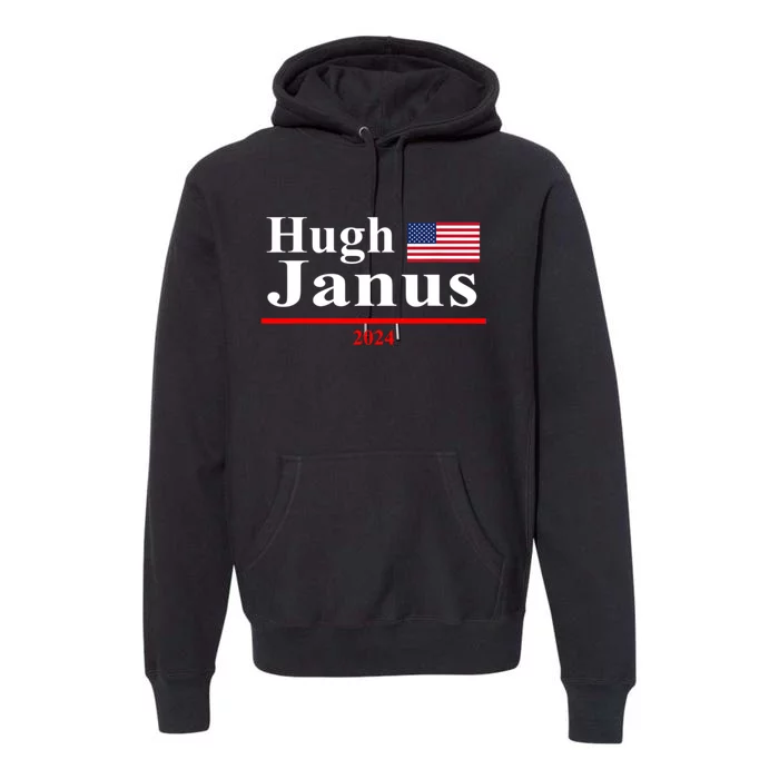 Hugh Janus Funny Presidential Election President 2024 Premium Hoodie