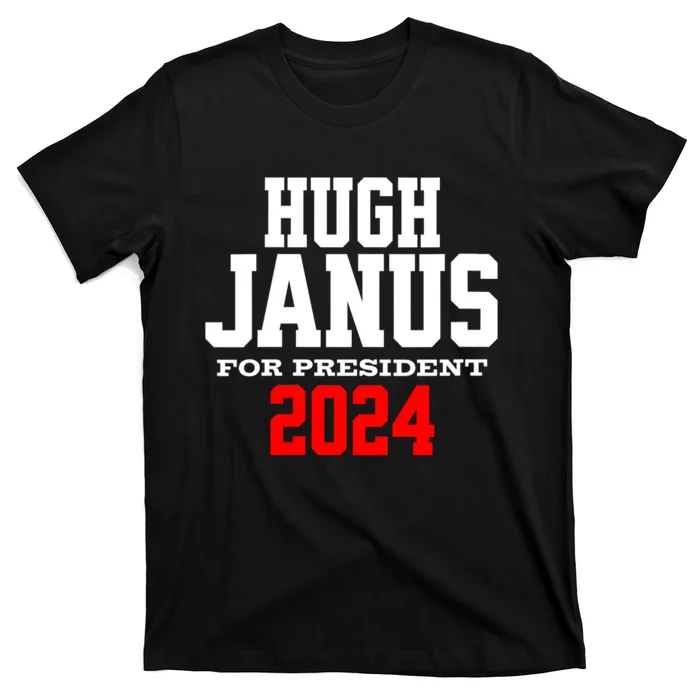 Hugh Janus Funny Presidential Election President 2024 T-Shirt