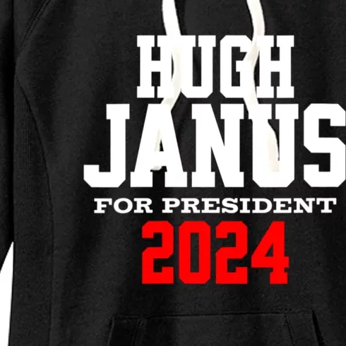 Hugh Janus Funny Presidential Election President 2024 Women's Fleece Hoodie