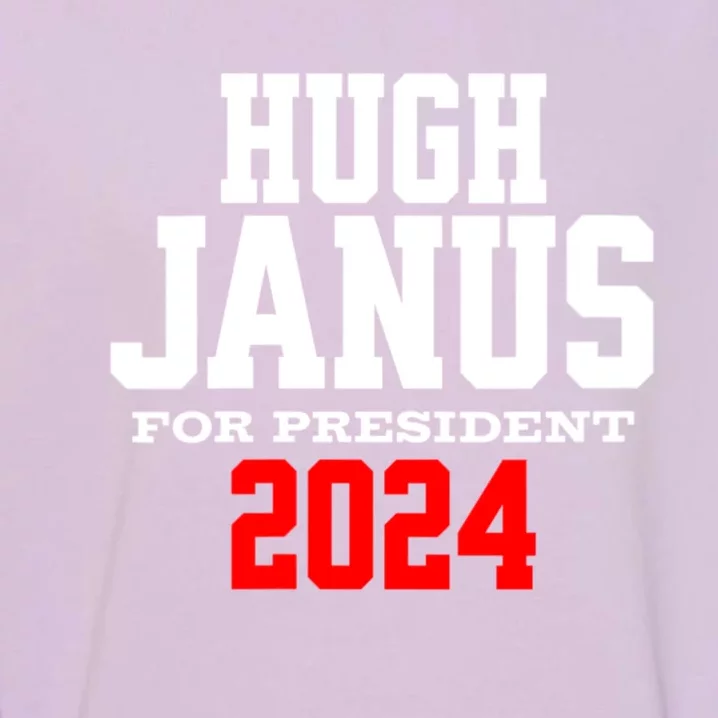 Hugh Janus Funny Presidential Election President 2024 Garment-Dyed Sweatshirt