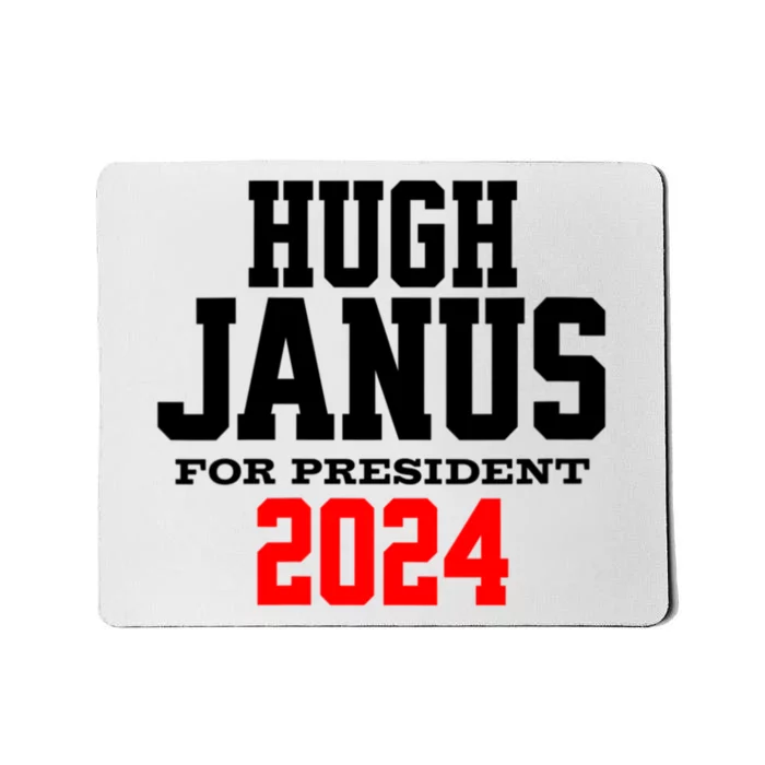 Hugh Janus Funny Presidential Election President 2024 Mousepad