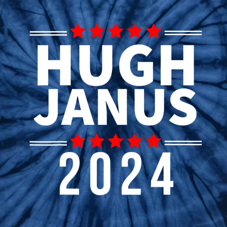 Hugh Janus Funny Presidential Election President 2024 Tie-Dye T-Shirt