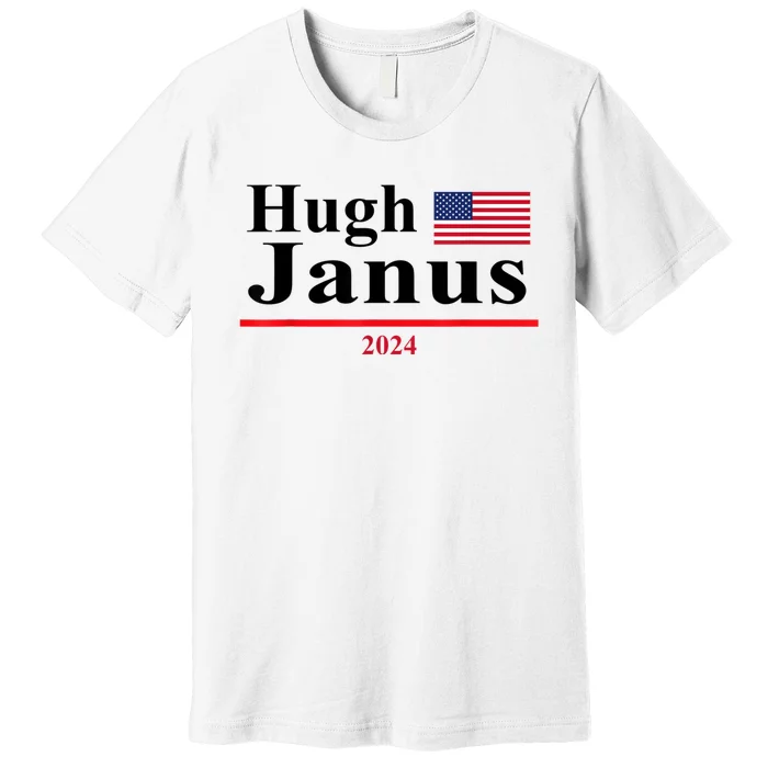 Hugh Janus Funny Presidential Election 2024 Parody Innuendo Premium T-Shirt