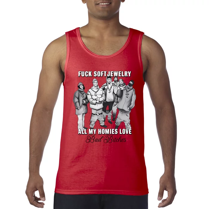 Hard Jewelry Fuck Soft Jewelry All My Homies Love Bad Bitches Tank Top