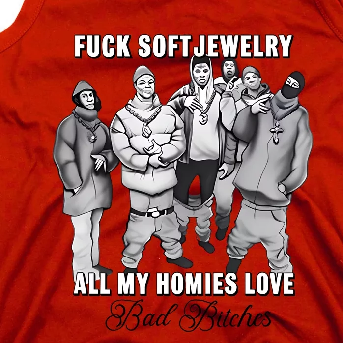 Hard Jewelry Fuck Soft Jewelry All My Homies Love Bad Bitches Tank Top